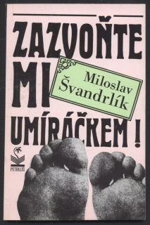 Švandrlík, Miloslav - Zazvoňte mi umíráčkem!