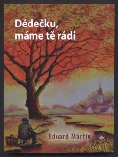 Martin, Eduard - Dědečku, máme tě rádi