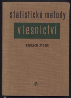 Stone, Bedřich - Statistické metody v lesnictví
