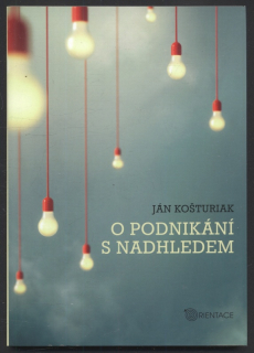 Košturiak, Ján - O podnikání s nadhledem