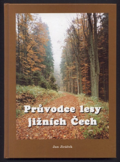 Jiráček, Jan - Průvodce lesy jižních Čech