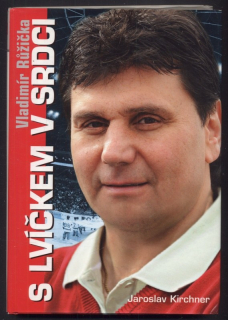 Kirchner, Jaroslav - Vladimír Růžička - S lvíčkem v srdci