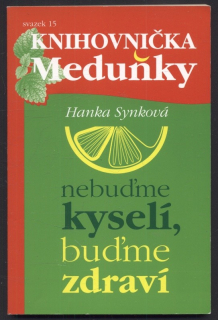 Synková, Hanka - Nebuďme kyselí, buďme zdraví