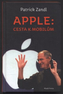 Zandl, Patrick - Apple : Cesta k mobilům