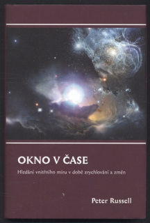 Russell, Peter - Okno v čase: Hledání vnitřního míru v době zrychlování a změn