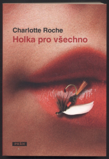 Roche, Charlotte - Holka pro všechno
