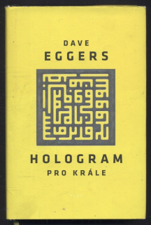 Eggers, Dave - Hologram pro krále