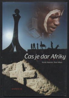 Adámek, Hynek; Mikeš, Pavel - Čas je dar Afriky