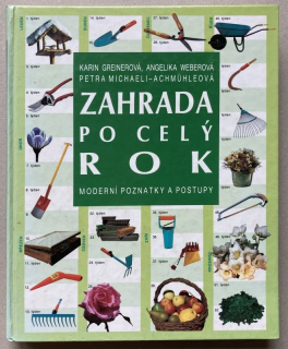 Greinerová, Karin; Weberová, Angelika; Michaeli Achmühleová, Petra - Zahrada po celý rok