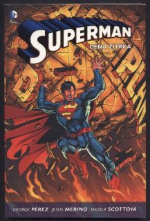 Pérez, George; Merino, Jesús; Scottová, Nicola - Superman - Cena zítřka