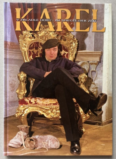 Drotárová, Zuzana - Karel - V zrcadle doby / Im Spiegel Der Zeit (v češtině a němčině)