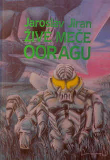 Jiran, Jaroslav - Živé meče Ooragu