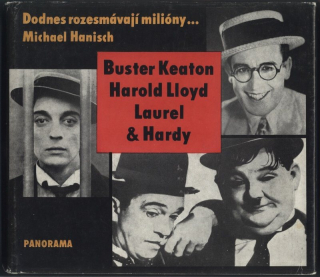 Hanisch, Michael - Dodnes rozesmávají milióny ... Buster Keaton, Harold Lloyd, Laurel a Hardy