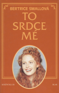 Smallová, Bertrice - To srdce mé