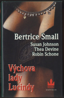 Small, Bertrice; Johnson, Susan; Devine, Thea; Schone, Robin - Výchova lady Lucindy