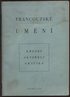 Francouzské umění - kresby, akvarely, grafika (katalog k výstavě)