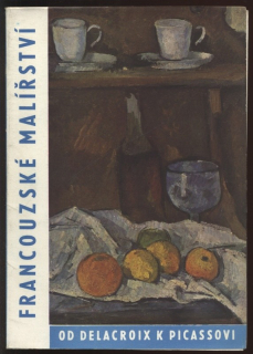 Francouzské malířství od Delacroix k Picassovi