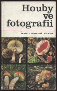 Erhart, Josef; Erhartová, Marie - Houby ve fotografii