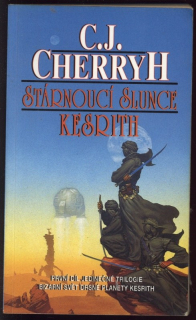 Cherryh, C.J. - Stárnoucí slunce Kesrith, Stárnoucí Slunce Shon'jir, Stárnoucí Slunce Kutath