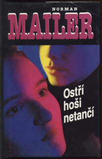 Mailer, Norman - Ostří hoši netančí