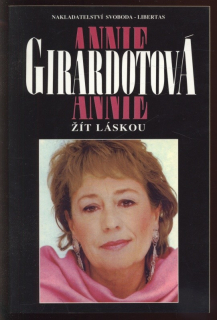 Girardotová, Annie - Žít láskou