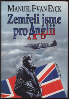 Eyck, Manuel F. van - Zemřeli jsme pro Anglii