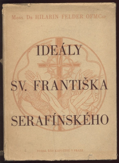Felder, Hilarin - Ideály Sv. Františka Serafínského