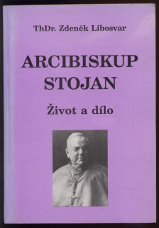 Libosvar, Zdeněk - Arcibiskup Stojan (život a dílo)