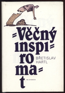 Hartl, Břetislav - Věčný inspiromat (Sbírka citátů, sentencí a aforismů)
