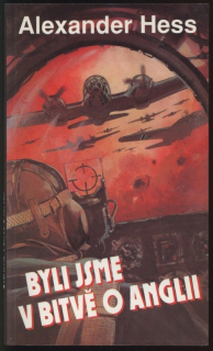 Hess, Alexander - Byli jsme v bitvě o Anglii