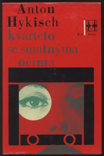 Hykisch, Anton - Kvarteto se smutnýma očima