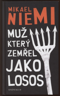 Niemi, Mikael - Muž, který zemřel jako losos