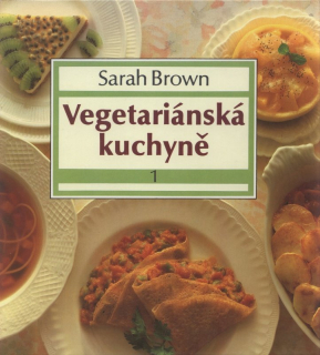 Brown, Sarah - Vegetariánská kuchyně 1; 2