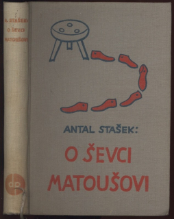 Stašek, Antal - O ševci Matouškovi a jeho přátelích