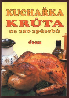 Kolektiv autorů - Kuchařka - Krůta na 150 způsobů