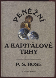 Rose, Peter S. - Peněžní a kapitálové trhy