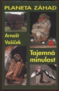 Vašíček, Arnošt - Planeta záhad I. díl - Tajemná minulost