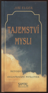 Elger, Jiří - Tajemství mysli - Metody poznávání a ovlivňování myšlenek