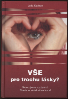 Kathan, Julia - Vše pro trochu lásky?
