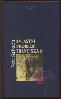 Šabach, Petr - Zvláštní problém Františka S.