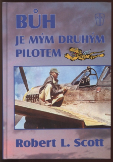 Scott, Robert L. - Bůh je mým druhým pilotem