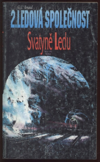 Arnaud, G. J. - 02. Ledová společnost - Svatyně ledu