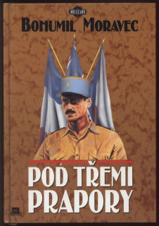 Moravec, Bohumil - Pod třemi prapory