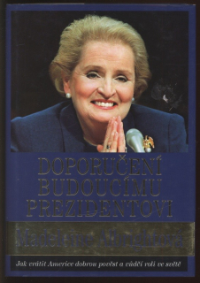 Albrightová, Madeleine - Doporučení budoucímu prezidentovi