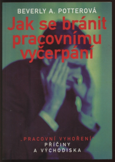 Potterová, Baverly A. - Jak se bránit pracovnímu vyčerpání