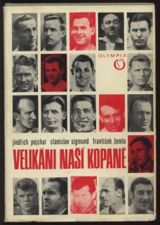 Pejchar, Jindřich; Sigmund, Stanislav; Žemla, František - Velikáni naší kopané