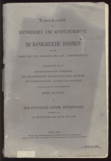 Podlaha, Antonín; Šittler, Eduard - Der politische bezirk Mühlhausen (Topographie Der Historischen und Kunst-Denkmale im Königreiche Böhmen)