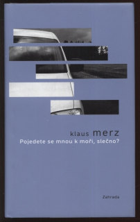 Merz, Klaus - Pojedete se mnou k moři, slečno?
