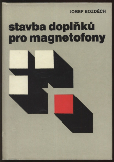 Bezděch, Josef - Stavba doplňků pro magnetofony
