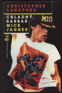 Sandford, Christopher - Chladný barbar Mick Jagger
